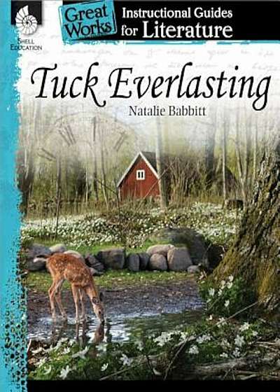 Tuck Everlasting: An Instructional Guide for Literature: An Instructional Guide for Literature, Paperback