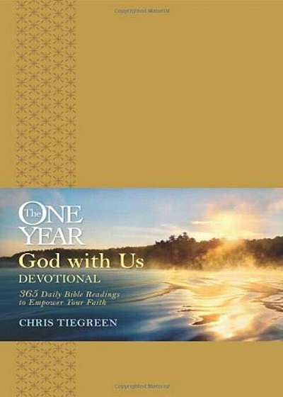 The One Year God with Us Devotional: 365 Daily Bible Readings to Empower Your Faith, Hardcover