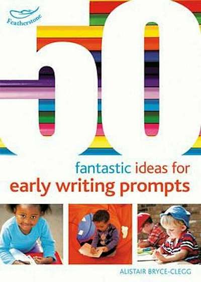 50 Fantastic Ideas for Early Writing Prompts, Paperback
