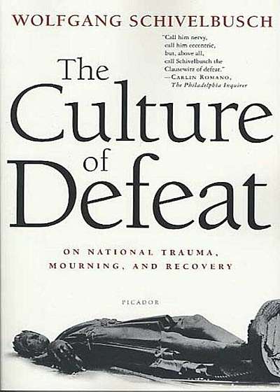 The Culture of Defeat: On National Trauma, Mourning, and Recovery, Paperback