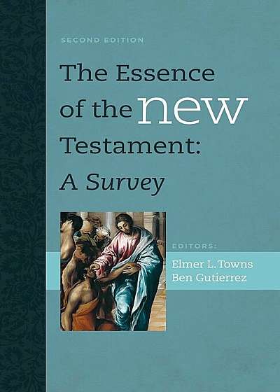 The Essence of the New Testament: A Survey, Hardcover