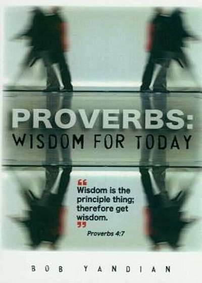 Proverbs: Wisdom for Today, Paperback