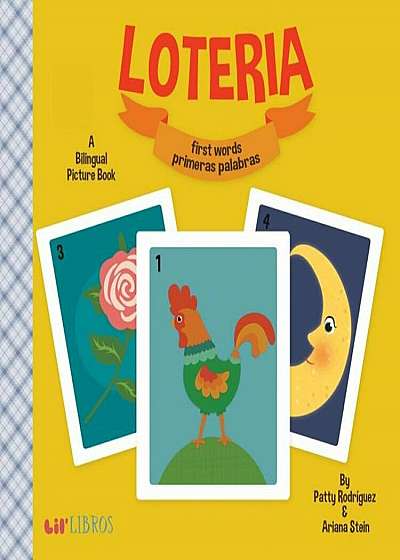 Loteria: First Words / Primeras Palabras: A Bilingual Picture Book, Hardcover