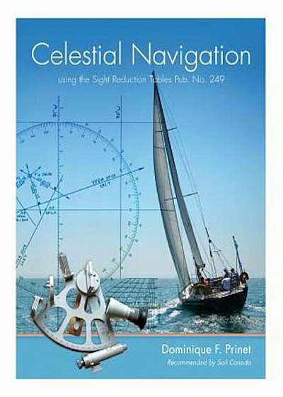Celestial Navigation: Using the Sight Reduction Tables from 'Pub. No 249', Paperback