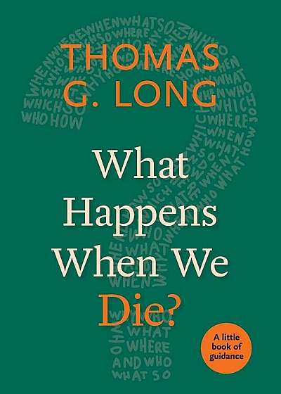 What Happens When We Die': A Little Book of Guidance, Paperback