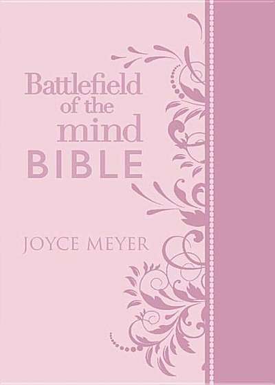 Battlefield of the Mind Bible: Renew Your Mind Through the Power of God's Word, Hardcover