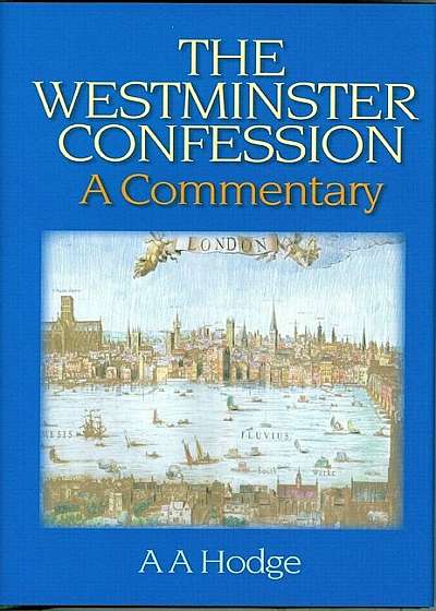 Coperta cărții The Westminster Confession: A Commentary, Hardcover