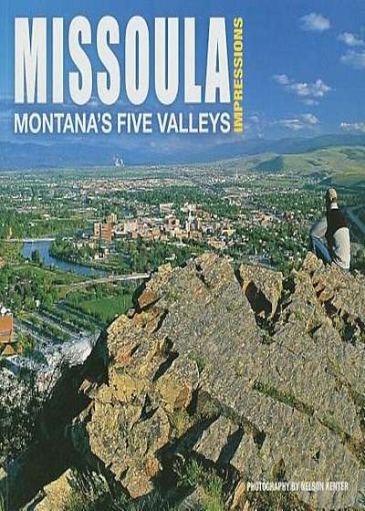 Missoula Impressions: Montana's Five Valleys, Paperback