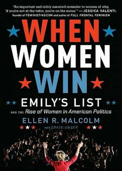 When Women Win: Emily's List and the Rise of Women in American Politics, Paperback
