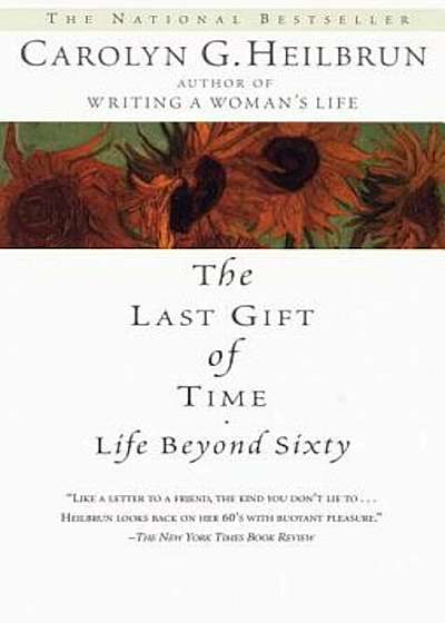 The Last Gift of Time: Life Beyond Sixty, Paperback
