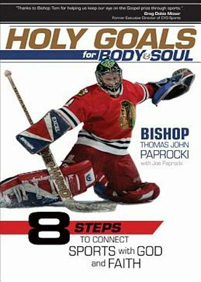 Holy Goals for Body and Soul: Eight Steps to Connect Sports with God and Faith, Paperback
