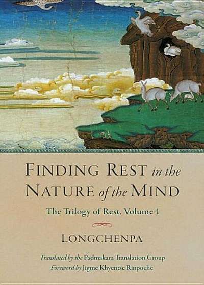 Finding Rest in the Nature of the Mind: Trilogy of Rest, Volume 1, Hardcover