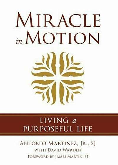 Miracle in Motion: Living a Purposeful Life, Hardcover