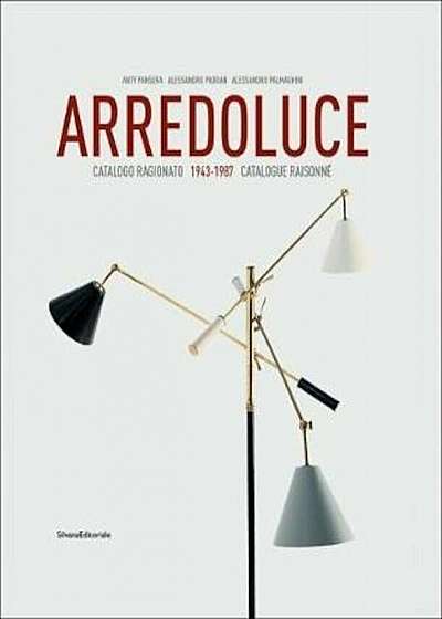 Arredoluce: Catalogue Raisonn' 1943-1987, Hardcover