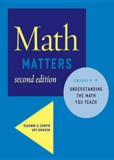 Math Matters: Understanding the Math You Teach, Grades K-8, Paperback