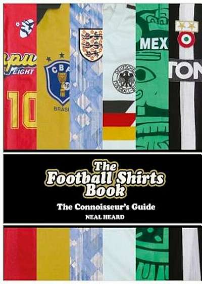 The Football Shirts Book, Hardcover