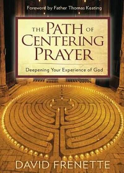 The Path of Centering Prayer, Paperback