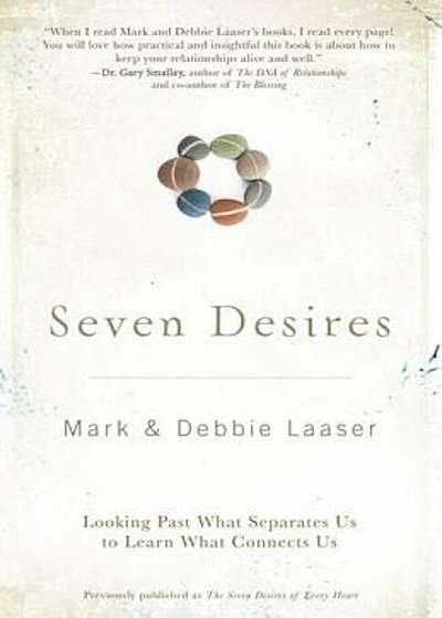 Seven Desires: Looking Past What Separates Us to Learn What Connects Us, Paperback