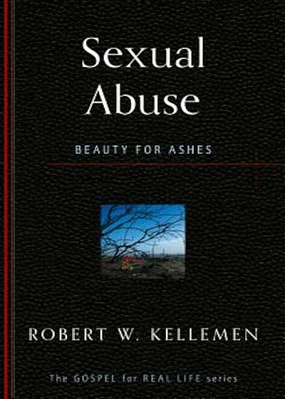 Sexual Abuse: Beauty for Ashes, Paperback