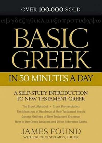 Basic Greek in 30 Minutes a Day: New Testament Greek Workbook for Laymen, Paperback