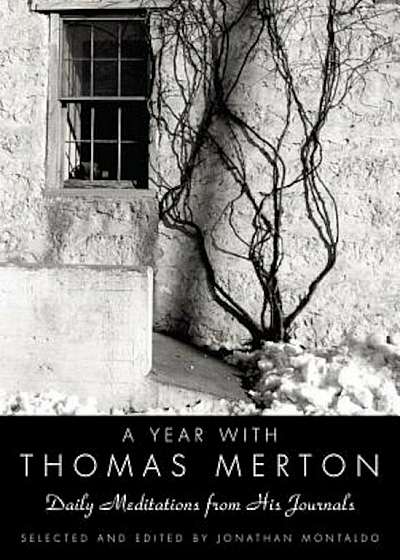 A Year with Thomas Merton: Daily Meditations from His Journals, Hardcover