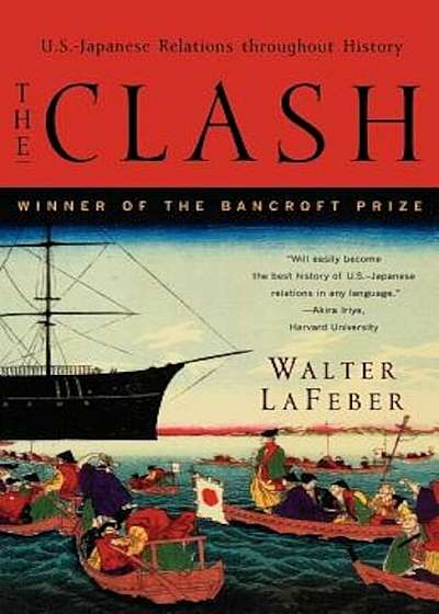 The Clash: U.S.-Japanese Relations Throughout History, Paperback