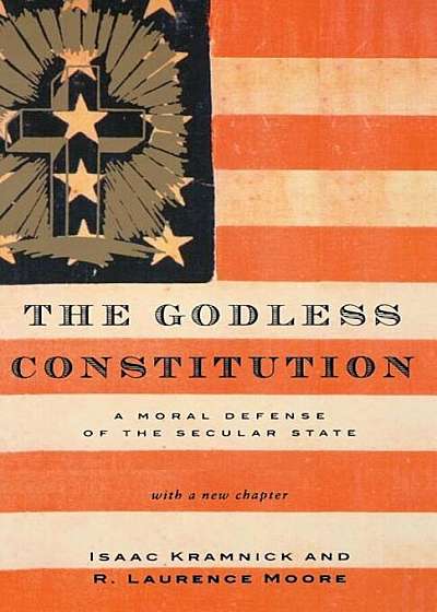 Godless Constitution: A Moral Defense of the Secular State, Paperback