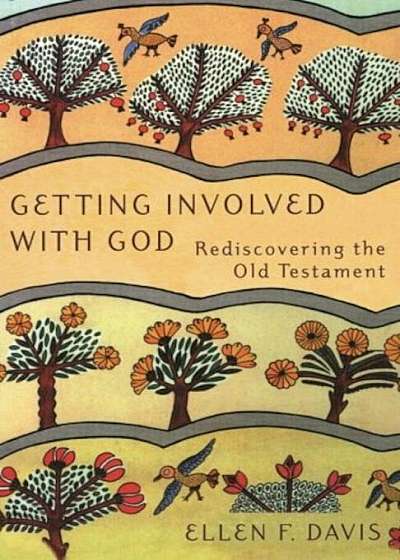 Getting Involved with God: Rediscovering the Old Testament, Paperback