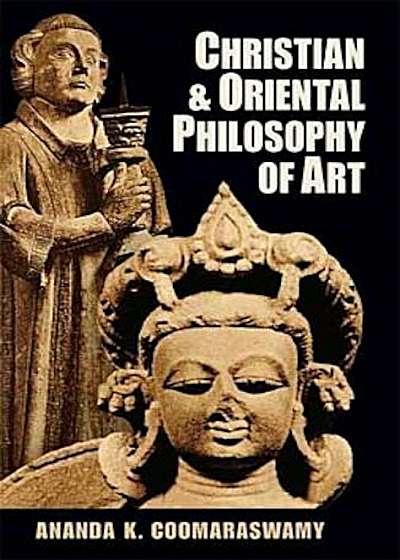 Christian and Oriental Philosophy of Art, Paperback