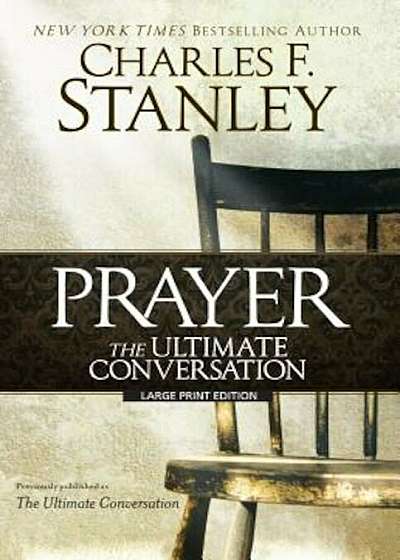 Prayer: The Ultimate Conversation, Paperback