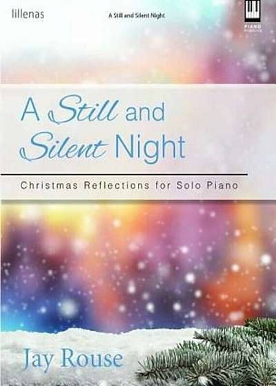 A Still and Silent Night: Christmas Reflections for Solo Piano, Paperback