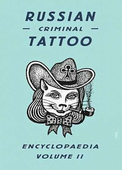 Russian Criminal Tattoo Encyclopaedia, Volume II, Hardcover