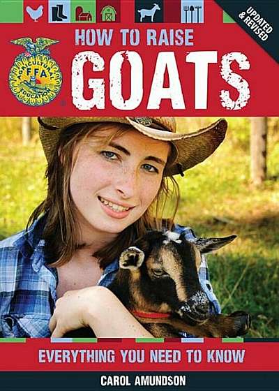 How to Raise Goats: Everything You Need to Know, Paperback