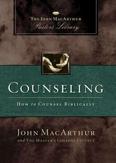 Counseling: The John MacArthur Pastor's Library, Hardcover