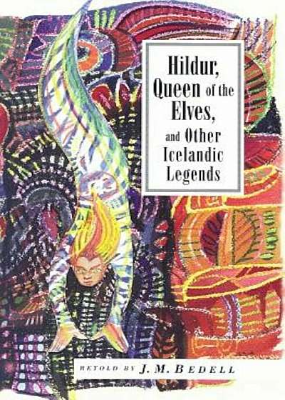 Hildur, Queen of the Elves: And Other Icelandic Legends, Paperback