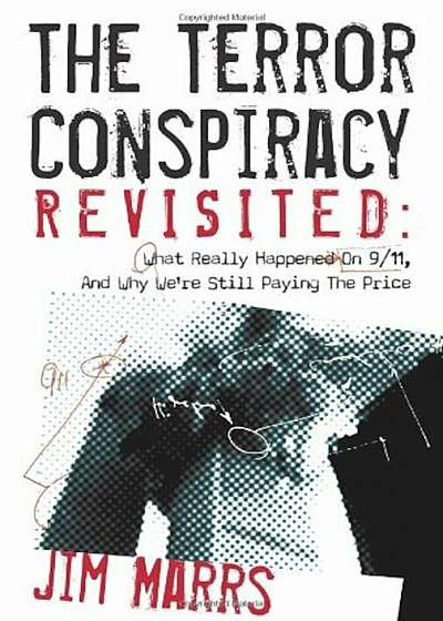 The Terror Conspiracy Revisited: What Really Happened on 9/11, and Why We're Still Paying the Price, Paperback