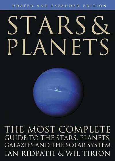 Stars and Planets: The Most Complete Guide to the Stars, Planets, Galaxies, and Solar System, Paperback