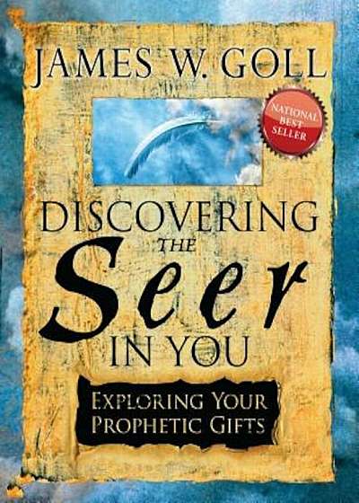Discovering the Seer in You: Exploring Your Prophetic Gifts, Paperback