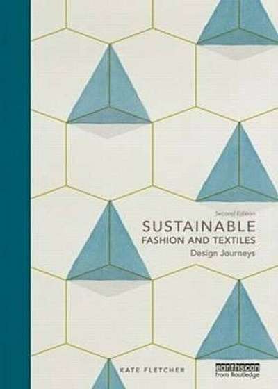 Sustainable Fashion and Textiles, Paperback