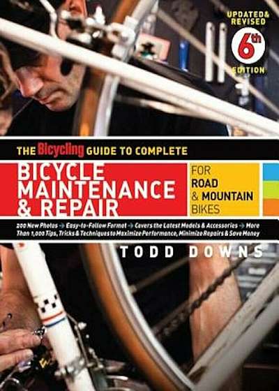 The Bicycling Guide to Complete Bicycle Maintenance & Repair for Road & Mountain Bikes, Paperback