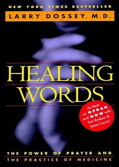 Healing Words: The Power of Prayer and the Practice of Medicine, Paperback