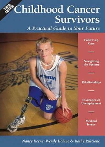 Childhood Cancer Survivors: A Practical Guide to Your Future, Paperback
