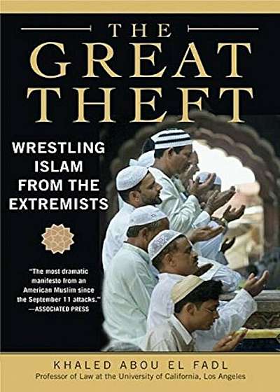 The Great Theft: Wrestling Islam from the Extremists, Paperback