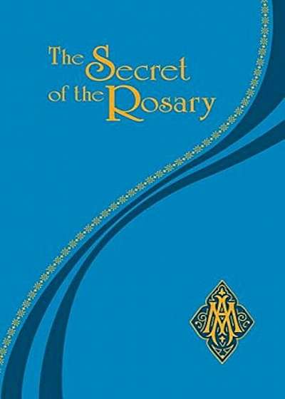 The Secret of the Rosary, Hardcover