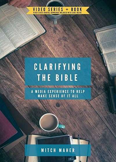 Clarifying the Bible: A Media Experience to Help Make Sense of It All, Paperback