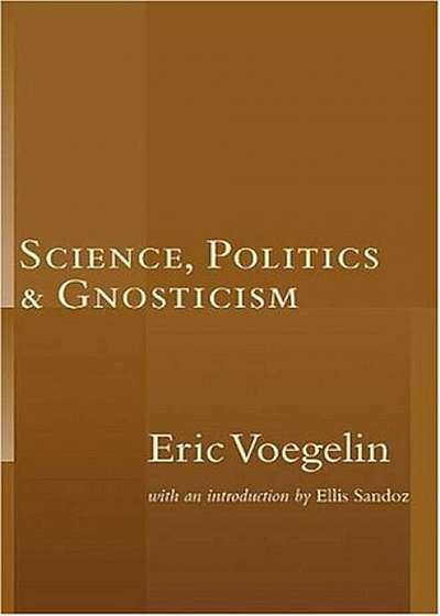 Science, Politics, and Gnosticism, Paperback