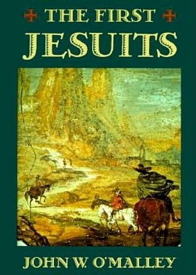 The First Jesuits, Paperback