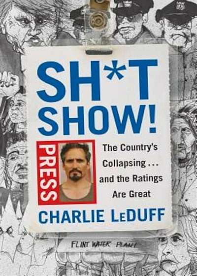 Shtshow!: The Country's Collapsing . . . and the Ratings Are Great, Hardcover