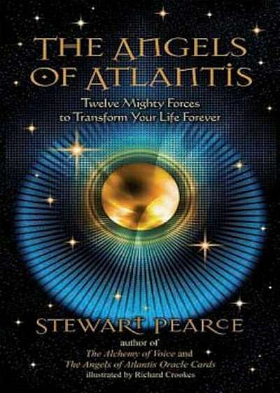 The Angels of Atlantis: Twelve Mighty Forces to Transform Your Life Forever, Paperback