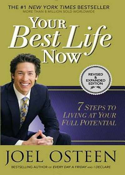 Your Best Life Now: 7 Steps to Living at Your Full Potential, Paperback